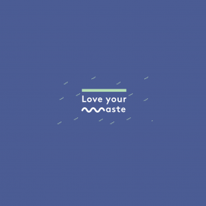 Love Your Waste